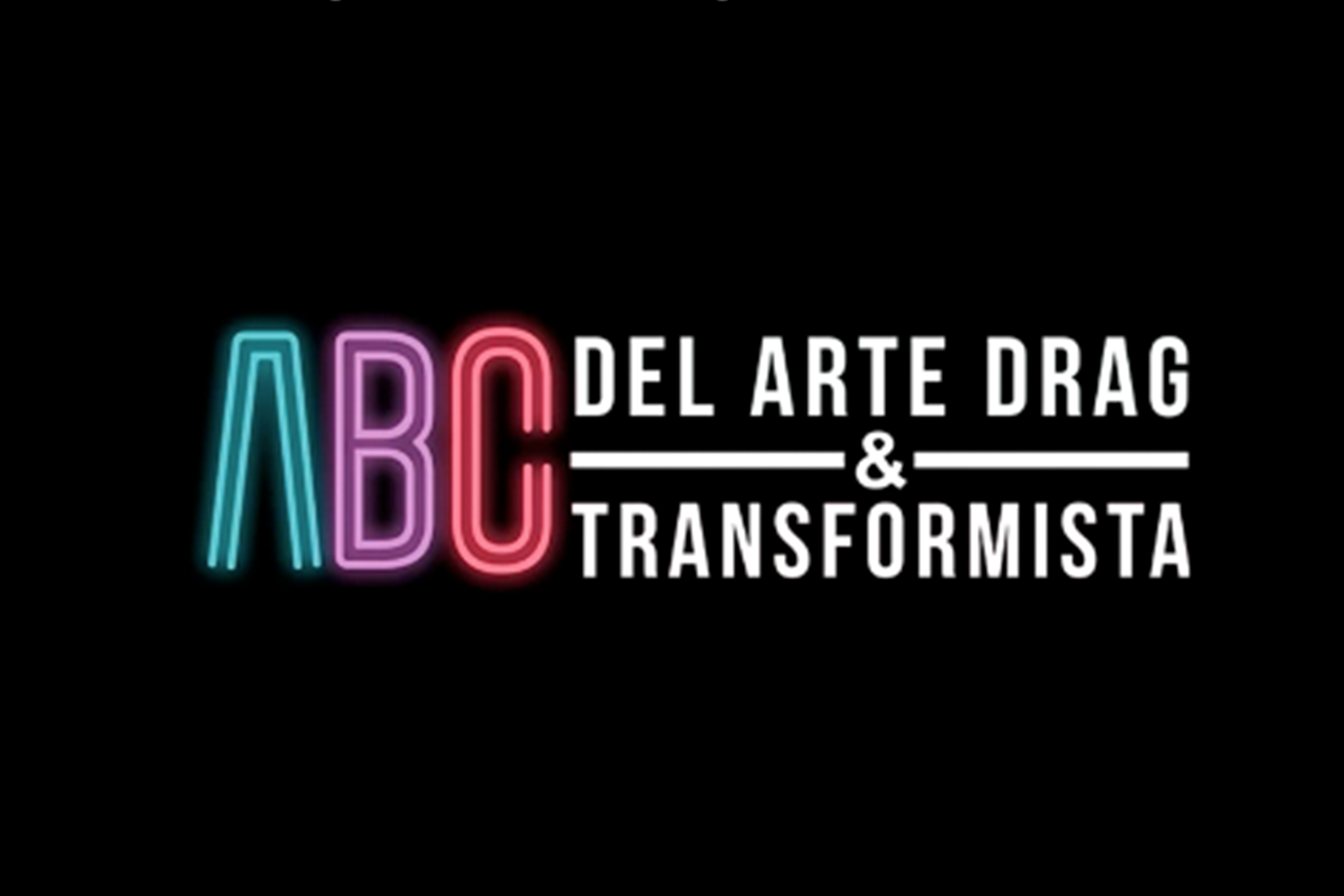 ABC del Arte Drag & Transformista